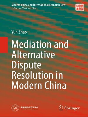 cover image of Mediation and Alternative Dispute Resolution in Modern China